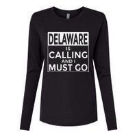 Funny Delaware Delaware Is Calling And I Must Go Womens Cotton Relaxed Long Sleeve T-Shirt