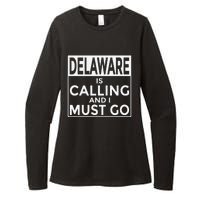 Funny Delaware Delaware Is Calling And I Must Go Womens CVC Long Sleeve Shirt