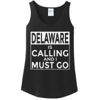 Funny Delaware Delaware Is Calling And I Must Go Ladies Essential Tank