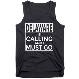 Funny Delaware Delaware Is Calling And I Must Go Tank Top