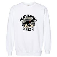 Father's Day Daddysaurus Rex Funny Dinosaur Gift For Father Garment-Dyed Sweatshirt