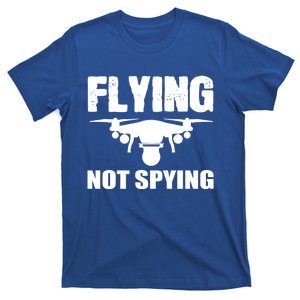 Flying Drone Drone Pilot Funny Gift T-Shirt