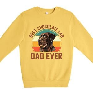 Fathers Day Dog Lover Daddy Best Chocolate Lab Dad Ever Premium Crewneck Sweatshirt