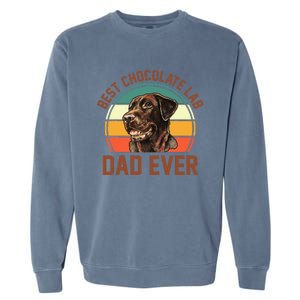 Fathers Day Dog Lover Daddy Best Chocolate Lab Dad Ever Garment-Dyed Sweatshirt