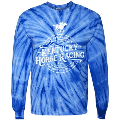 Funny Derby Day Kentucky Horse Racing And Mint Juleps Gift Tie-Dye Long Sleeve Shirt