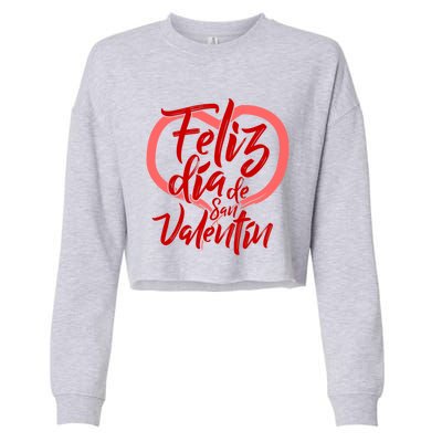 Feliz Dia De San Valentin Gift Cropped Pullover Crew