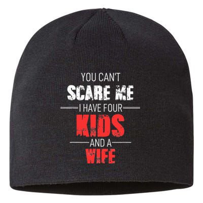 Fathers Day Dad You Cant Scare Me I Have 4 And A Wife Sustainable Beanie