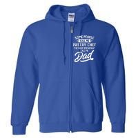 Fathers Day Design Pastry Chef Dad Cool Gift Full Zip Hoodie