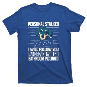 Funny Dachshund Dog Lover Personal Stalker Gift T-Shirt