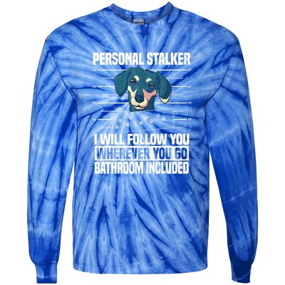 Funny Dachshund Dog Lover Personal Stalker Gift Tie-Dye Long Sleeve Shirt