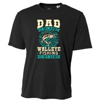 Father's Day Dad Is My Name Walleye Fishing Is My Game Walleye Gift Fishing Dad Cooling Performance Crew T-Shirt