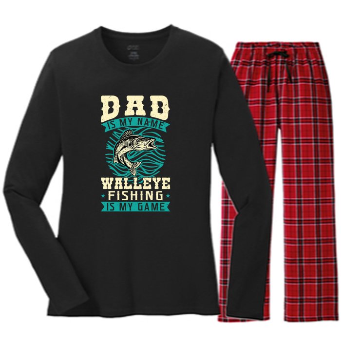 Father's Day Dad Is My Name Walleye Fishing Is My Game Walleye Gift Fishing Dad Women's Long Sleeve Flannel Pajama Set 