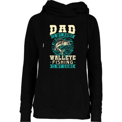 Father's Day Dad Is My Name Walleye Fishing Is My Game Walleye Gift Fishing Dad Womens Funnel Neck Pullover Hood