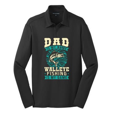 Father's Day Dad Is My Name Walleye Fishing Is My Game Walleye Gift Fishing Dad Silk Touch Performance Long Sleeve Polo