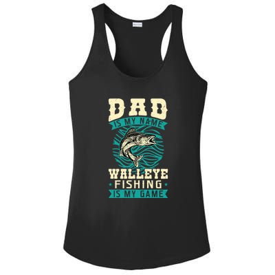 Father's Day Dad Is My Name Walleye Fishing Is My Game Walleye Gift Fishing Dad Ladies PosiCharge Competitor Racerback Tank