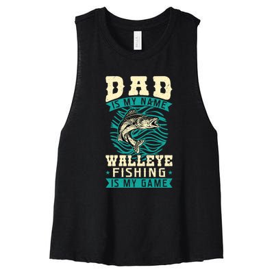 Father's Day Dad Is My Name Walleye Fishing Is My Game Walleye Gift Fishing Dad Women's Racerback Cropped Tank