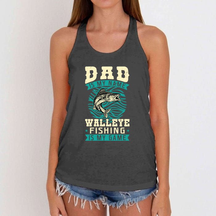 Father's Day Dad Is My Name Walleye Fishing Is My Game Walleye Gift Fishing Dad Women's Knotted Racerback Tank