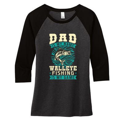 Father's Day Dad Is My Name Walleye Fishing Is My Game Walleye Gift Fishing Dad Women's Tri-Blend 3/4-Sleeve Raglan Shirt