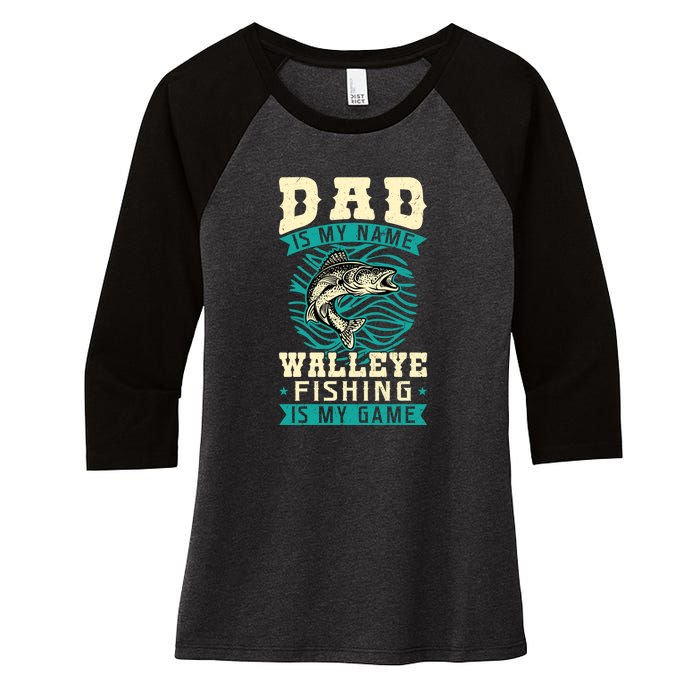 Father's Day Dad Is My Name Walleye Fishing Is My Game Walleye Gift Fishing Dad Women's Tri-Blend 3/4-Sleeve Raglan Shirt