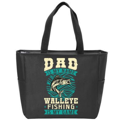 Father's Day Dad Is My Name Walleye Fishing Is My Game Walleye Gift Fishing Dad Zip Tote Bag