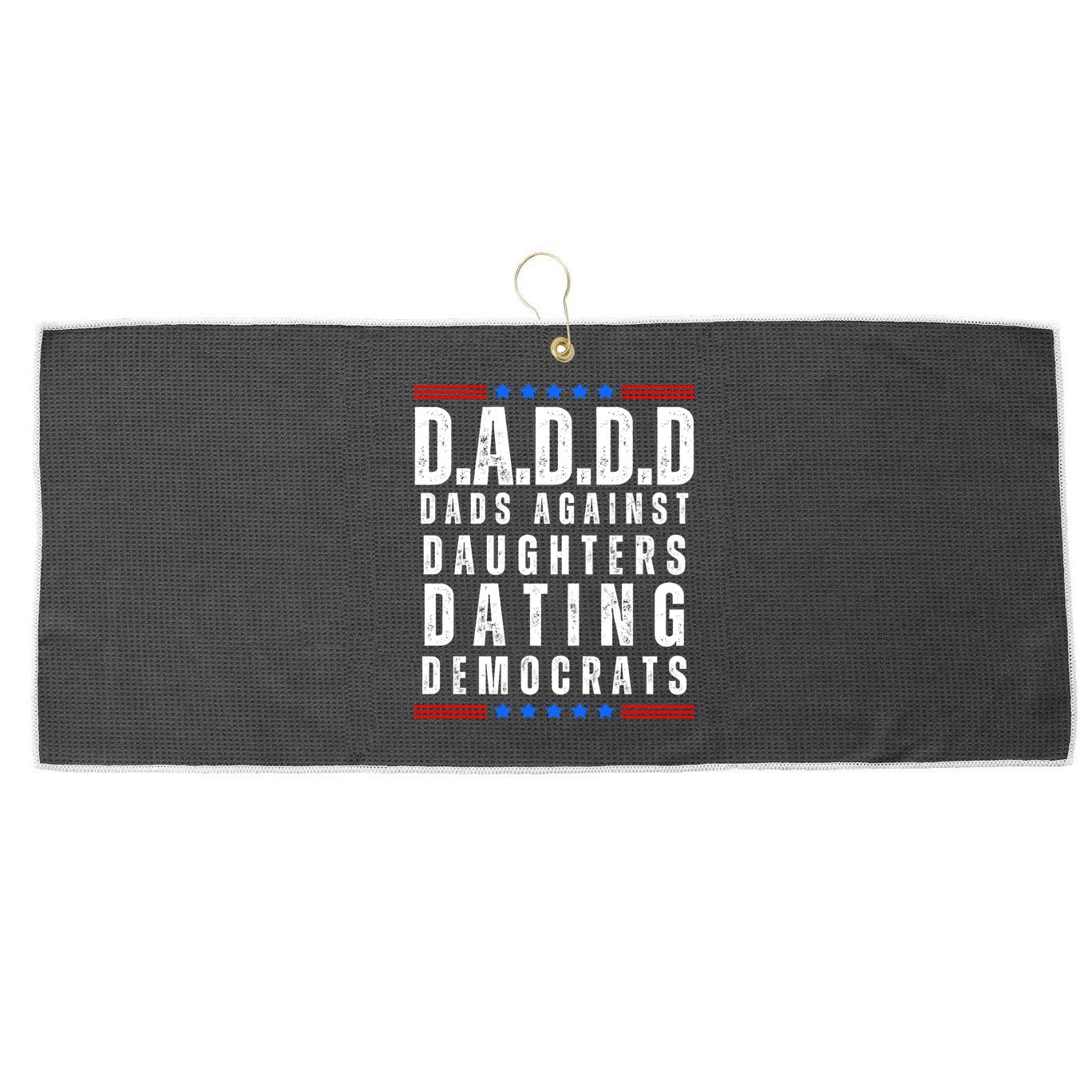 Funny Daddd Dads Against Daughters Dating Democrats Large Microfiber Waffle Golf Towel
