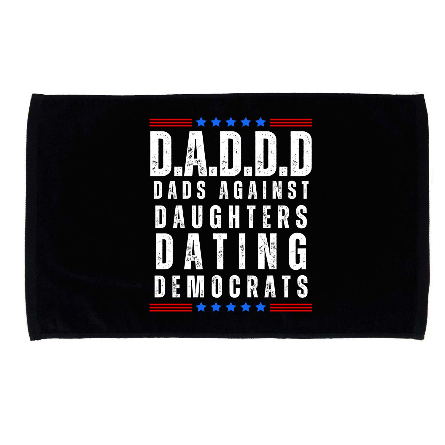 Funny Daddd Dads Against Daughters Dating Democrats Microfiber Hand Towel