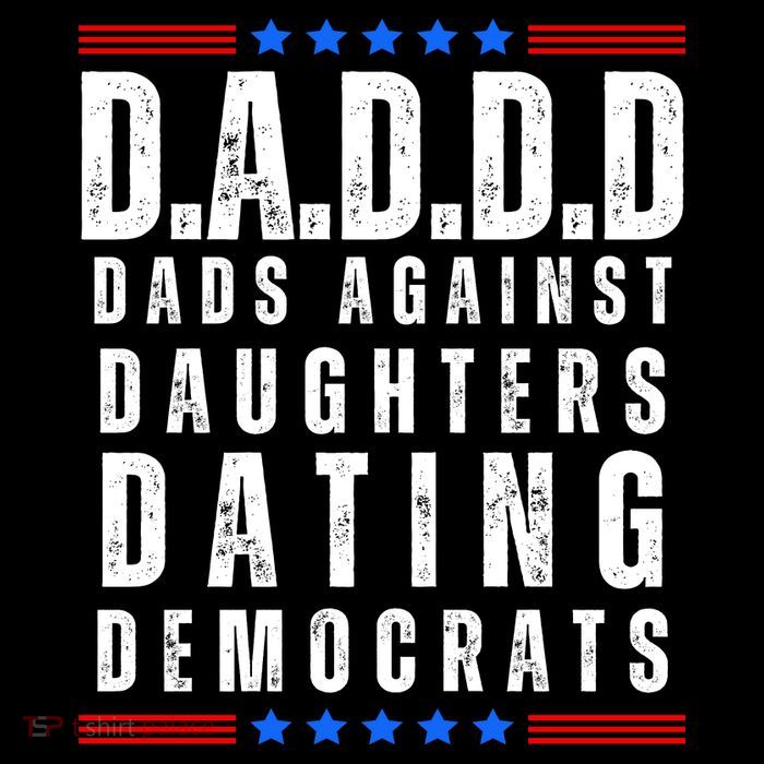 Funny Daddd Dads Against Daughters Dating Democrats Womens T-Shirt