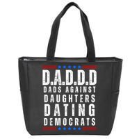 Funny Daddd Dads Against Daughters Dating Democrats Zip Tote Bag