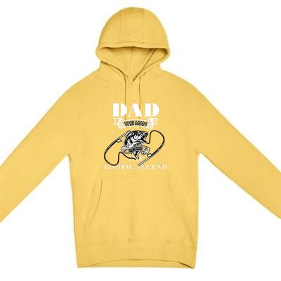 Father's Day Dad The Man The Myth The Fishing Legend Gift Premium Pullover Hoodie