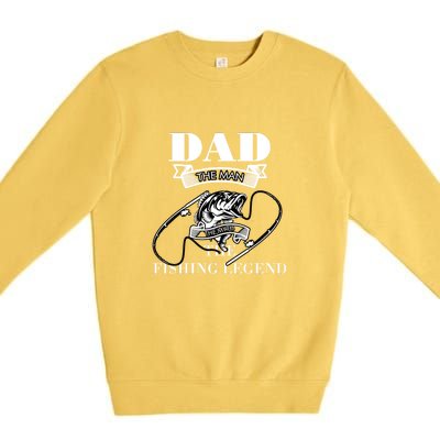 Father's Day Dad The Man The Myth The Fishing Legend Gift Premium Crewneck Sweatshirt