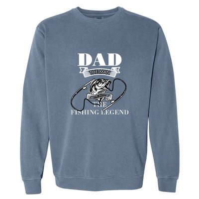 Father's Day Dad The Man The Myth The Fishing Legend Gift Garment-Dyed Sweatshirt