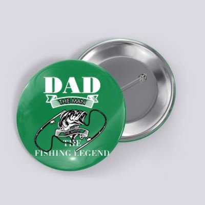 Father's Day Dad The Man The Myth The Fishing Legend Gift Button