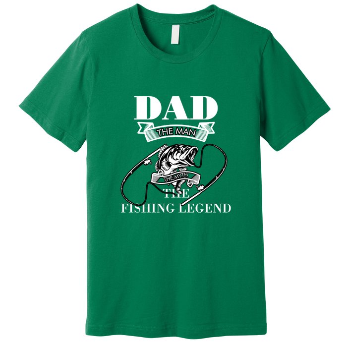 Father's Day Dad The Man The Myth The Fishing Legend Gift Premium T-Shirt