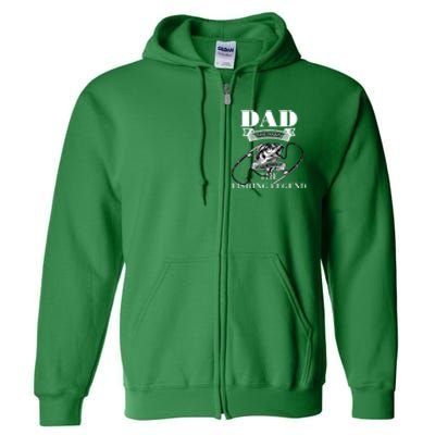 Father's Day Dad The Man The Myth The Fishing Legend Gift Full Zip Hoodie