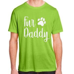 Fur Daddy Dog Dad Fathers Day Gifts For Dog Lovers Adult ChromaSoft Performance T-Shirt