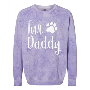 Fur Daddy Dog Dad Fathers Day Gifts For Dog Lovers Colorblast Crewneck Sweatshirt