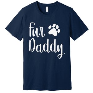 Fur Daddy Dog Dad Fathers Day Gifts For Dog Lovers Premium T-Shirt