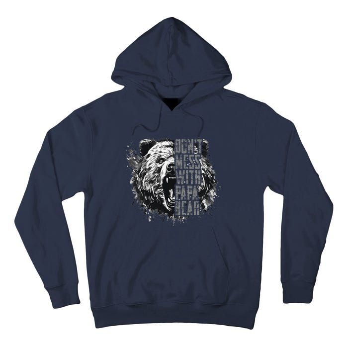 Fathers Day Dont Mess With Papa Bear Tall Hoodie