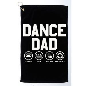 Funny Dance Dad Proud Dancer Dancing Father Platinum Collection Golf Towel