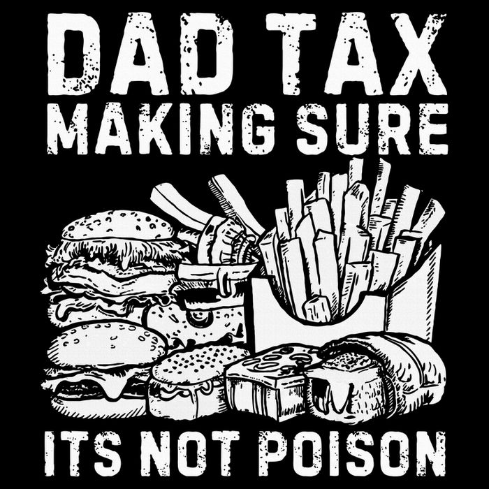 Fathers Day Dad Tax Making Sure Its Not Poi.Son Apron
