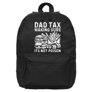 Fathers Day Dad Tax Making Sure Its Not Poi.Son 16 in Basic Backpack