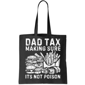 Fathers Day Dad Tax Making Sure Its Not Poi.Son Tote Bag