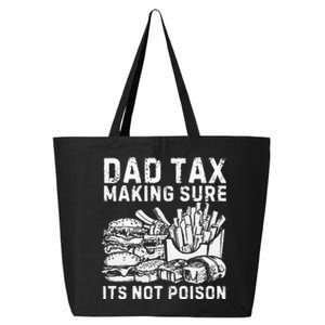 Fathers Day Dad Tax Making Sure Its Not Poi.Son 25L Jumbo Tote