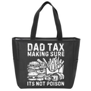 Fathers Day Dad Tax Making Sure Its Not Poi.Son Zip Tote Bag