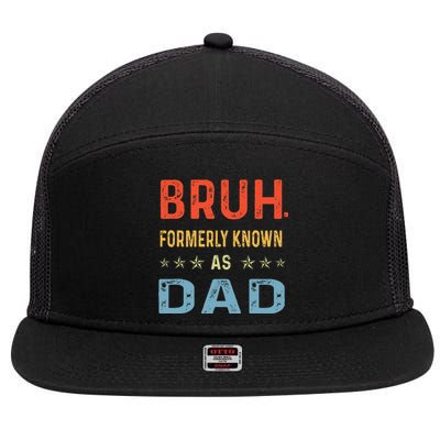 Fathers Day Dad Bruh Formerly Known As Dad Papa 7 Panel Mesh Trucker Snapback Hat