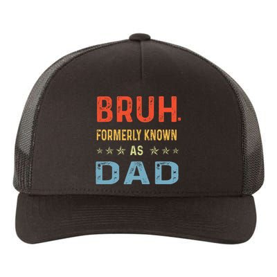 Fathers Day Dad Bruh Formerly Known As Dad Papa Yupoong Adult 5-Panel Trucker Hat