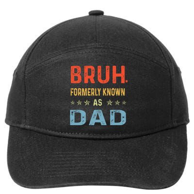 Fathers Day Dad Bruh Formerly Known As Dad Papa 7-Panel Snapback Hat