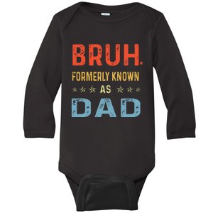 Fathers Day Dad Bruh Formerly Known As Dad Papa Baby Long Sleeve Bodysuit