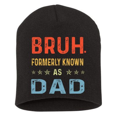 Fathers Day Dad Bruh Formerly Known As Dad Papa Short Acrylic Beanie