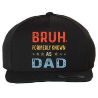 Fathers Day Dad Bruh Formerly Known As Dad Papa Wool Snapback Cap